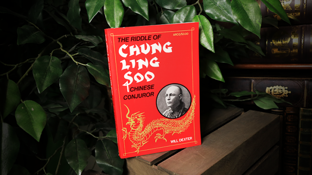 The Riddle of Chung Ling Soo by Will Dexter Book