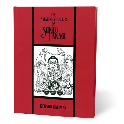 Amazing Miracles of Shigeo Takagi by Richard Kaufman Book