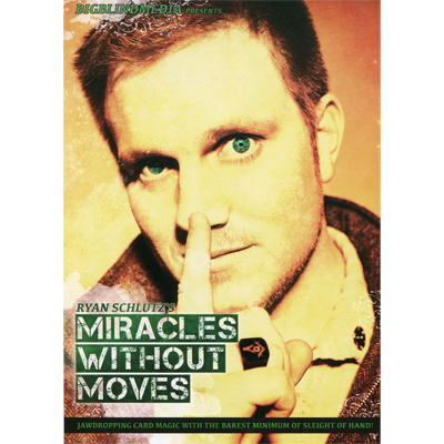 Miracles Without Moves by Ryan Schlutz and Big Blind Media (Instant Download)
