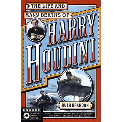 The Life and Many Deaths of Harry Houdini by Ruth Brandon Book