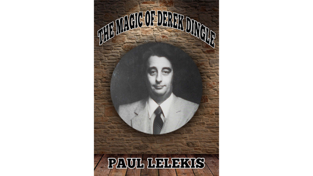 The Magic of Derek Dingle by Paul A. Lelekis (Mixed Media Instant Download: eBook + Videos)
