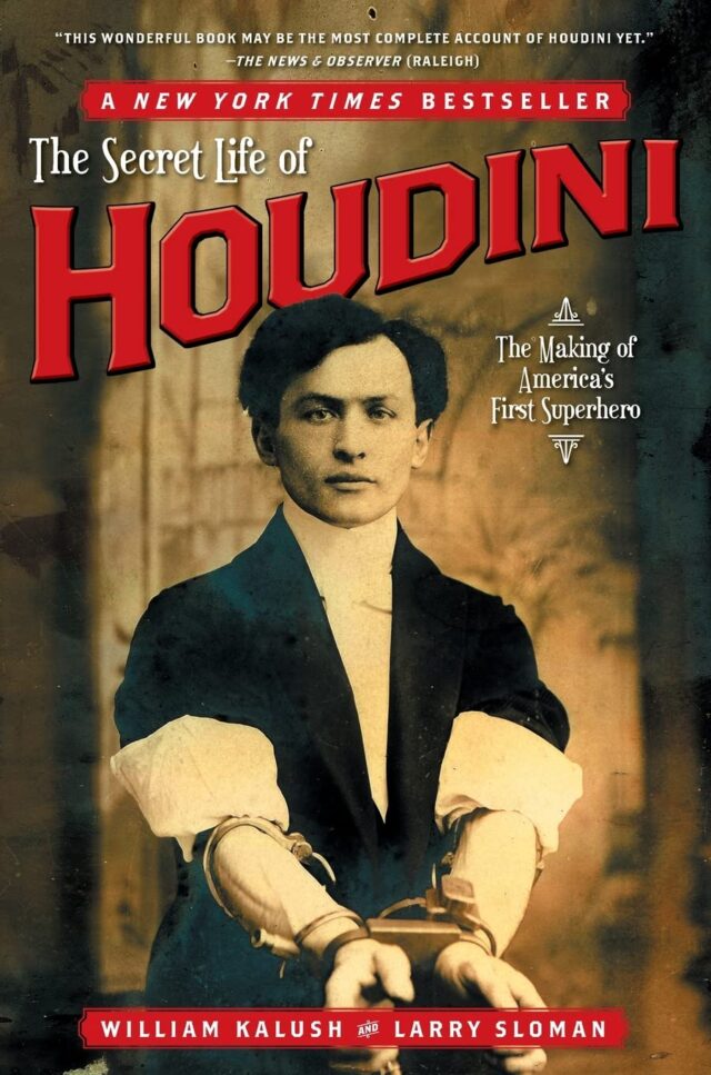The Secret Life of Houdini by William Kalush Book