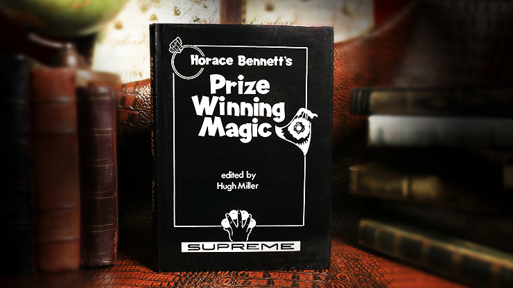 Horace Bennett's Prize Winning Magic (Limited/Out of Print) edited by Hugh Miller Book