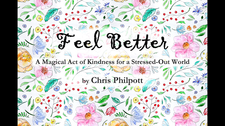 FEEL BETTER (Gimmicks and Online Instructions) by Chris Philpott