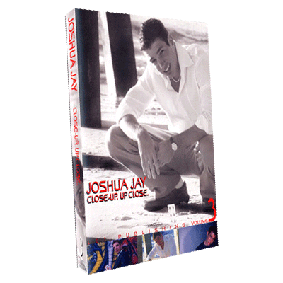 Close-Up, Up Close Vol 3 by Joshua Jay (Instant Download)
