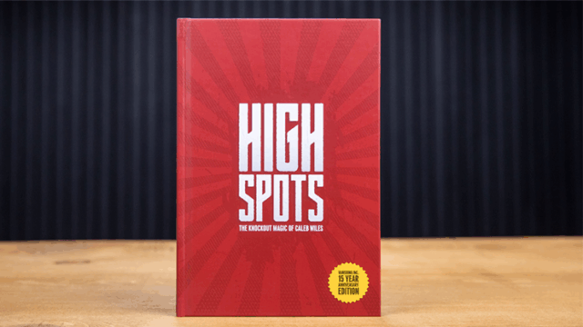 High Spots (15 Year Anniversary Edition) by Caleb Wiles Book